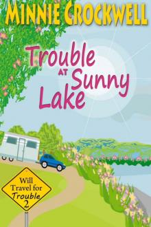 Minnie Crockwell - Will Travel for Trouble 02 - Trouble at Sunny Lake Read online