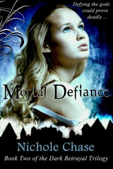 Mortal Defiance (Dark Betrayal Trilogy) Read online