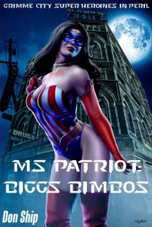 Ms Patriot: Biggs Bimbos (Grimme City Super Heroines in Peril) (Grimme City Super Heroines in Peril Series) Read online
