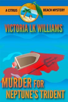 Murder For Neptune's Trident...A Citrus Beach Mystery (Citrus Beach Mysteries Book 1)