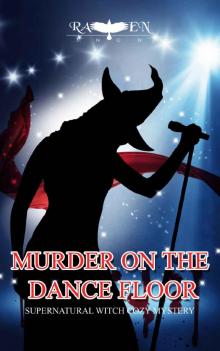 Murder on the Dance Floor: Supernatural Witch Cozy Mystery (Harper “Foxxy” Beck Series Book 5) Read online