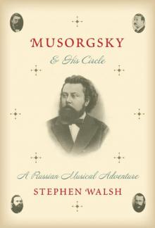 Musorgsky and His Circle: A Russian Musical Adventure Read online