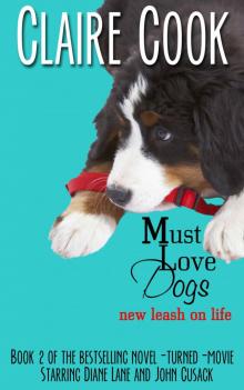 Must Love Dogs: New Leash on Life Read online