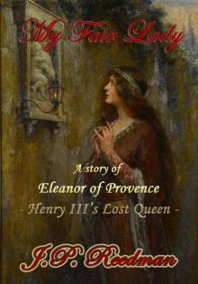 MY FAIR LADY: A Story of Eleanor of Provence, Henry III's Lost Queen Read online
