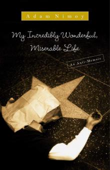 My Incredibly Wonderful, Miserable Life Read online