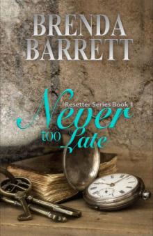 Never Too Late (Resetter Series Book 1) Read online