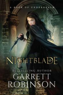 Nightblade: A Book of Underrealm (The Nightblade Epic 1)