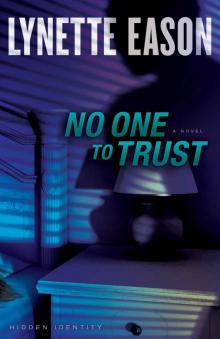 No One to Trust (Hidden Identity Book #1): A Novel Read online