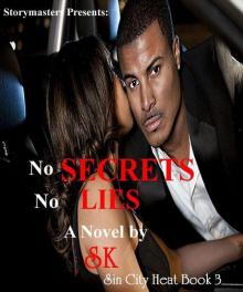 NO SECRETS NO LIES (SIN CITY HEAT SERIES Book 3) Read online