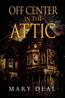 Off Center In The Attic Read online