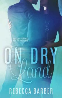 On Dry Land (Swimming Upstream #3) Read online