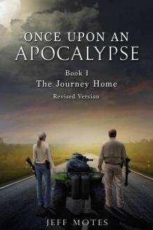 Once Upon an Apocalypse: Book 1 - The Journey Home - Revised Edition Read online