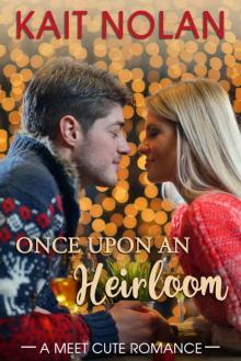 Once Upon An Heirloom (Meet Cute Romance Book 3) Read online