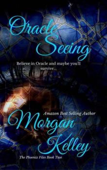 Oracle Seeing (The Phoenix Files Book 2)