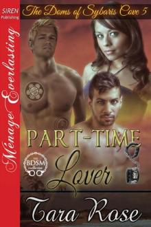 Part-Time Lover [The Doms of Sybaris Cove 5] (Siren Publishing Ménage Everlasting) Read online