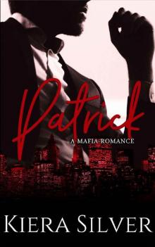 Patrick: A Dark Mafia Romance Read online