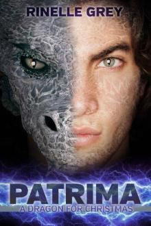 Patrima: A Dragon for Christmas (Return of the Dragons Book 5) Read online