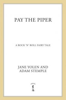 Pay the Piper: A Rock 'n' Roll Fairy Tale Read online