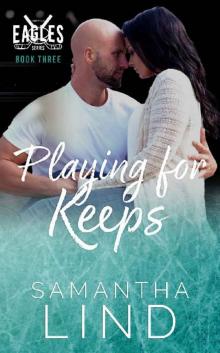 Playing for Keeps (Indianapolis Eagles #3) Read online