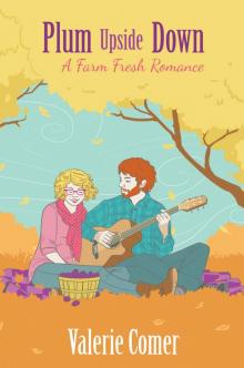 Plum Upside Down (A Farm Fresh Romance Book 5) Read online