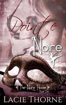 Pointe Noire (The Noire House Book 1)