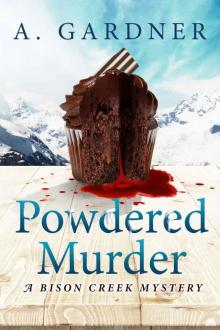 Powdered Murder (Bison Creek Mysteries Book 1) Read online