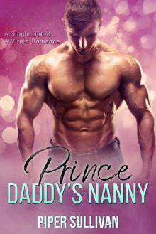 Prince Daddy's Nanny: An Older Man & A Virgin Romance Read online