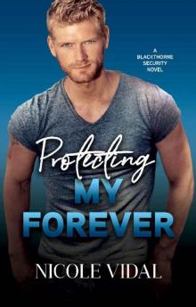 Protecting My Forever (Blackthorne Security Book 1) Read online