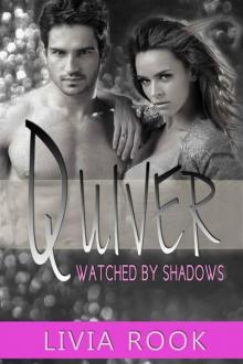 Quiver: Watched by Shadows (Quivering Shadows Book 2) Read online