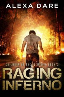 Raging Inferno: A Post-Apocalyptic/Dystopian Adventure (Children of the Elements Book 3) Read online
