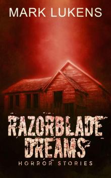 Razorblade Dreams: Horror Stories Read online