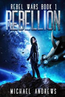 Rebellion (Rebel Wars Book 1) Read online