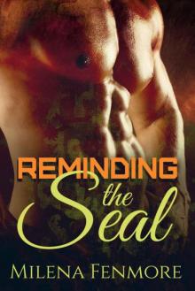 Reminding The SEAL (Navy SEAL Military Romance) Read online