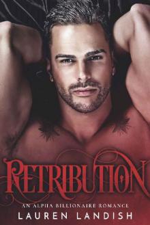 Retribution: An Alpha Billionaire Romance (Secrets & Lies Book 3)