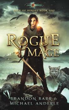 Rogue Mage: Age Of Magic - A Kurtherian Gambit Series (Path of Heroes Book 1) Read online