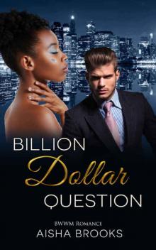 ROMANCE: Billion Dollar Question (BWWM Billionaire Bad Boy Romance) (African American Alpha Mail Order Bride New Adult)