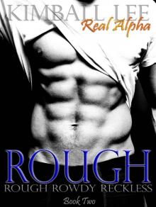 Rough: Billionaire Alpha Romance (Rough Rowdy Reckless Book 2) Read online