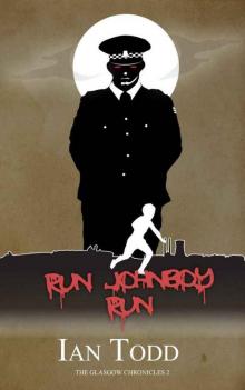 Run Johnboy Run: The Glasgow Chronicles 2 Read online