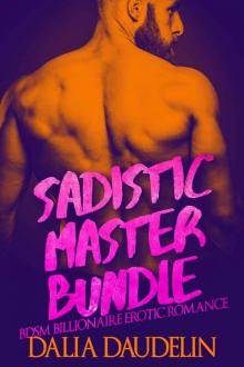 Sadistic Master Bundle (BDSM Billionaire Erotic Romance) Read online