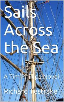 Sails Across the Sea: A Tim Phillips Novel (War at Sea Book 8) Read online