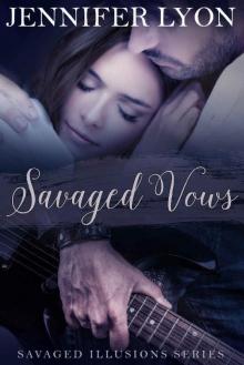 Savaged Vows: Savaged Illusions Trilogy Book 2 Read online