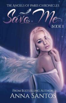 Save Me (The Angels of Paris Chronicles Book 1) Read online