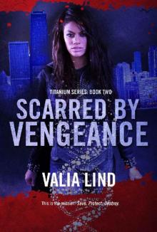 Scarred by Vengeance (Titanium Book 2) Read online