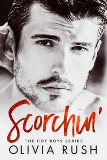 Scorchin' (The Hot Boys Series Book 2) Read online