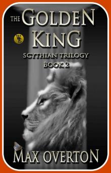 Scythian Trilogy Book 2: The Golden King Read online