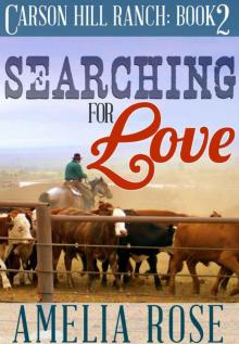Searching For Love (Contemporary Cowboy Romance) (Carson Hill Ranch series: Book 2) Read online