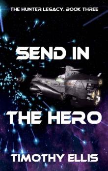Send in the Hero (The Hunter Legacy Book 3) Read online