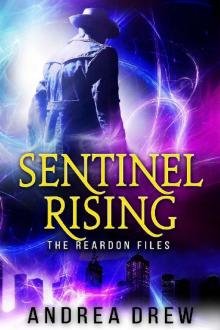 Sentinel Rising: The Reardon Files #1 Read online