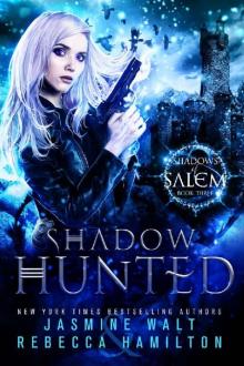 Shadow Hunted: an Urban Fantasy Novel (Shadows of Salem Book 3) Read online