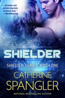 Shielder — A new Science Fiction Romance (Book 1, Shielder Series) Read online